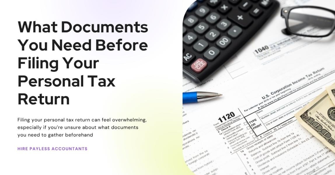 What Documents You Need Before Filing Your Personal Tax Return